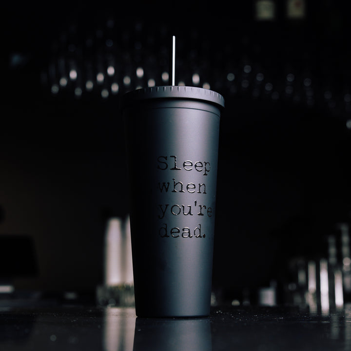 Sleep When You're Dead Tumbler – 27 Club Coffee LLC