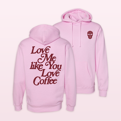 Love Me Like Coffee Pink Hoodie